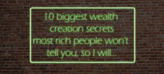 10 biggest wealth creation secrets most rich people won’t